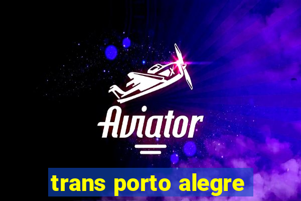 trans porto alegre